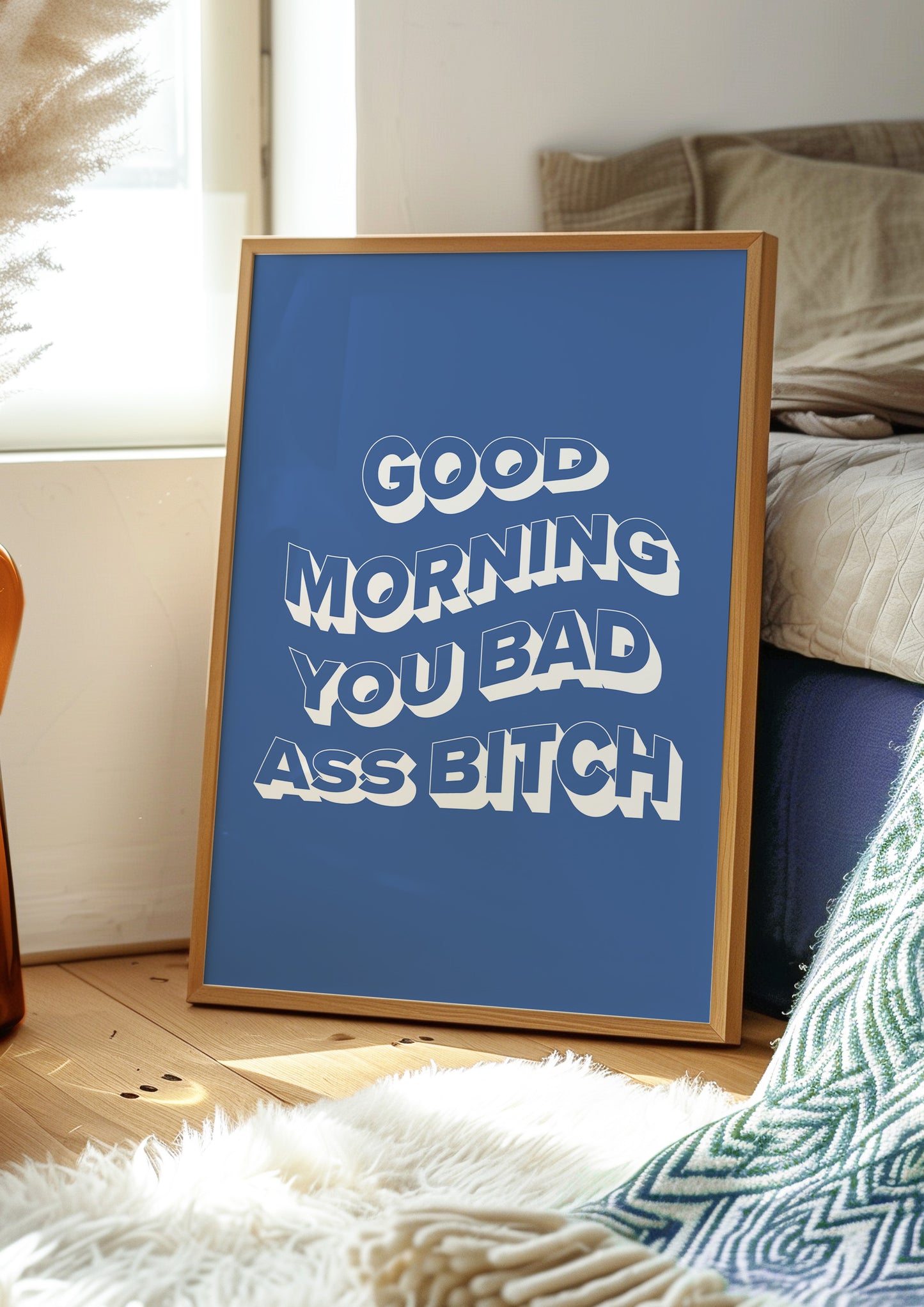 Good Morning You Bad Ass