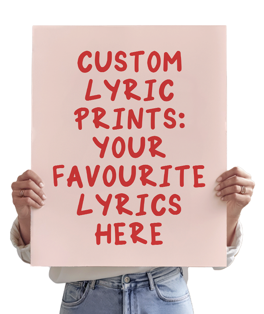 CUSTOM LYRIC POSTER - Custom Lyric Prints Inspired By Your Favourite Artist