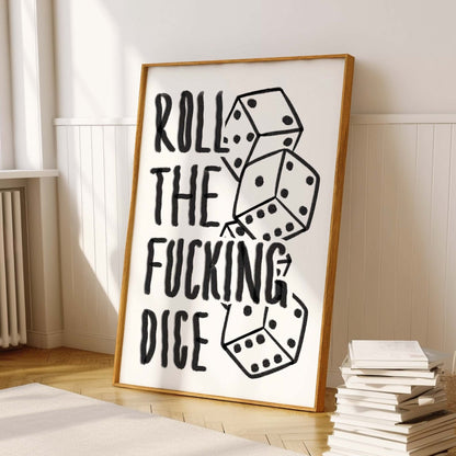 ROLL THE FUCKING DICE!