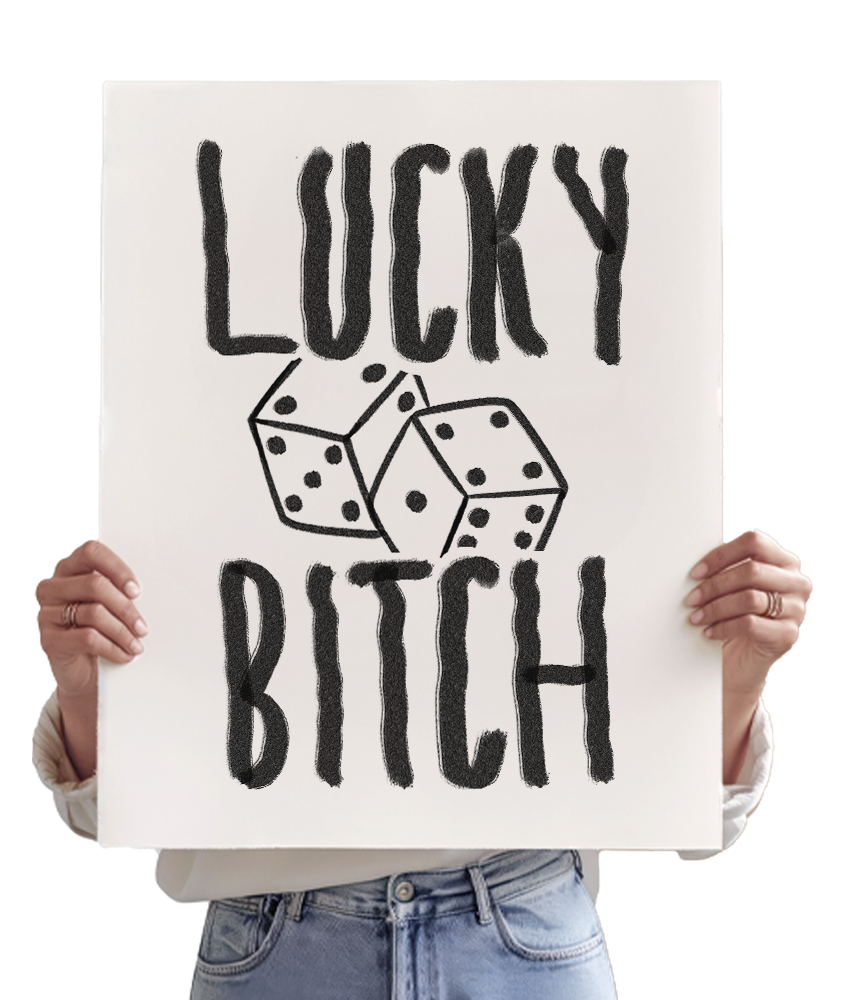 LUCKY BITCH! Dice