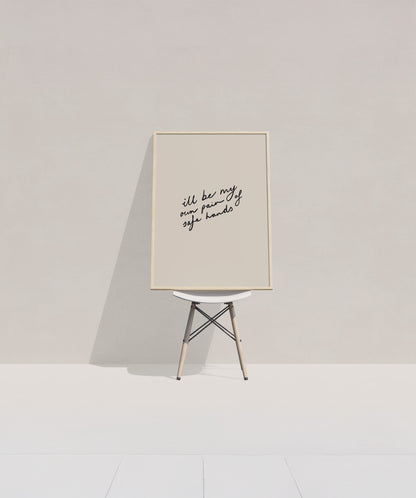 I'll Be My Own Pair Of Safe Hands