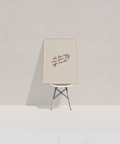 I'll Be My Own Pair Of Safe Hands