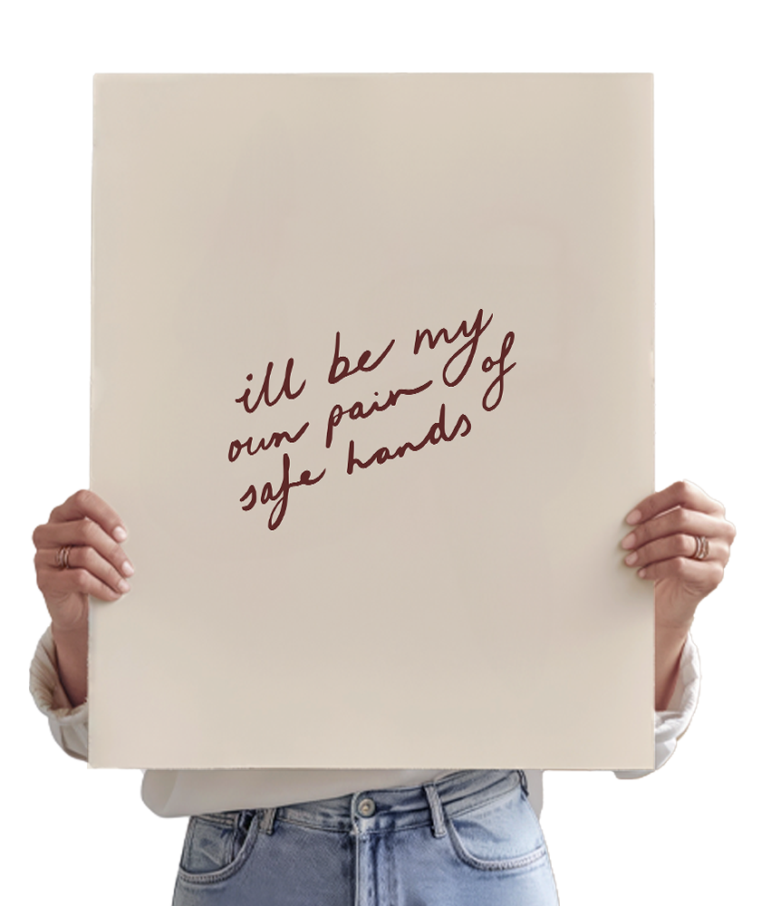 I'll Be My Own Pair Of Safe Hands