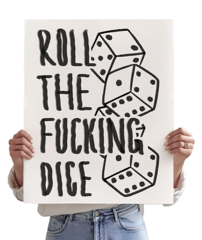 ROLL THE FUCKING DICE!