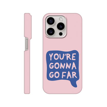 You're Gonna Go Far Bubble - iPhone Case