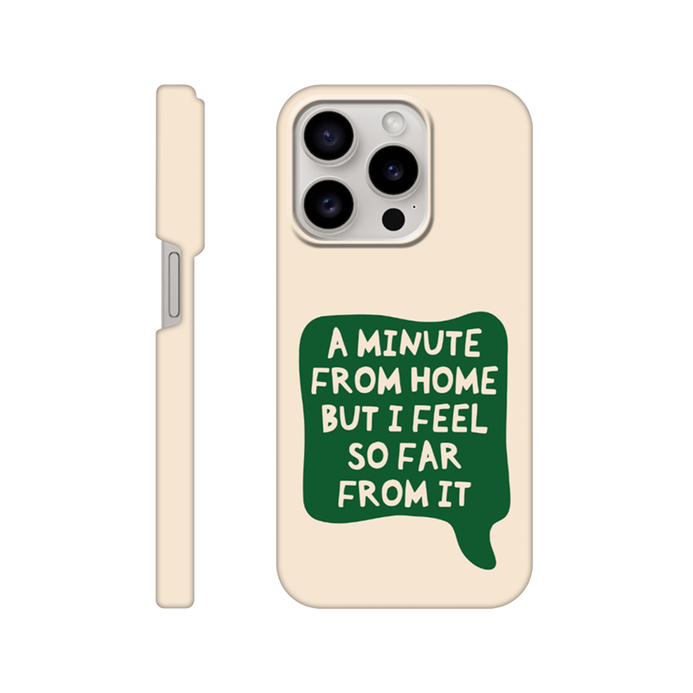 A Minute From Home - iPhone Case