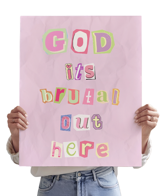 GOD It's Brutal Out Here Cutout Print - Olivia Rodrigo Inspired Poster