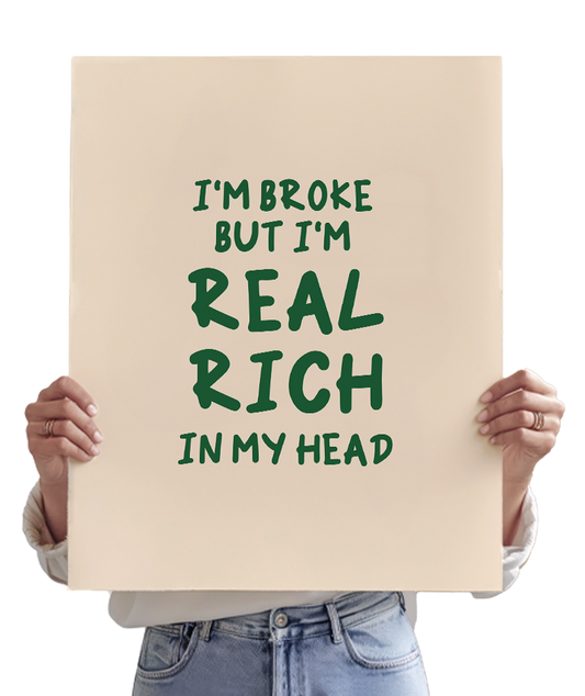 I'm broke but I'm real rich in my head (Forever) - Noah Kahan Inspired Poster