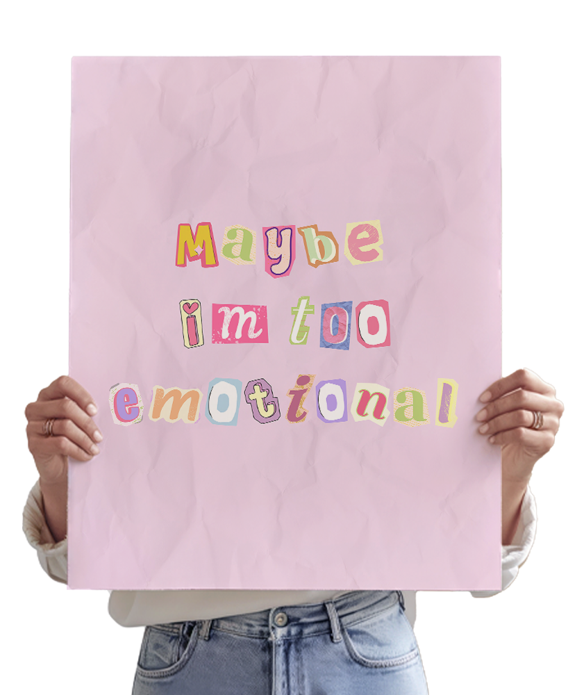 Maybe I'm Too Emotional Cutout