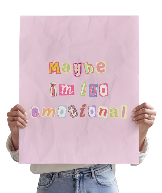Maybe I'm Too Emotional Cutout Print - Olivia Rodrigo Inspired Poster