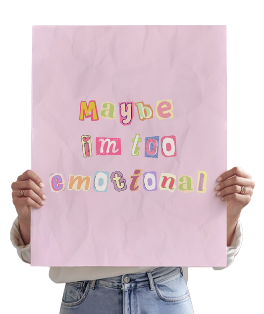 Maybe I'm Too Emotional Cutout