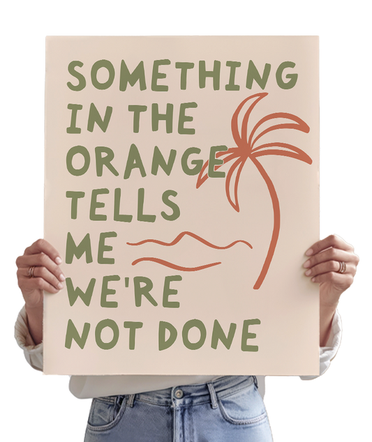 Something in the Orange - Zach Bryan Inspired Print