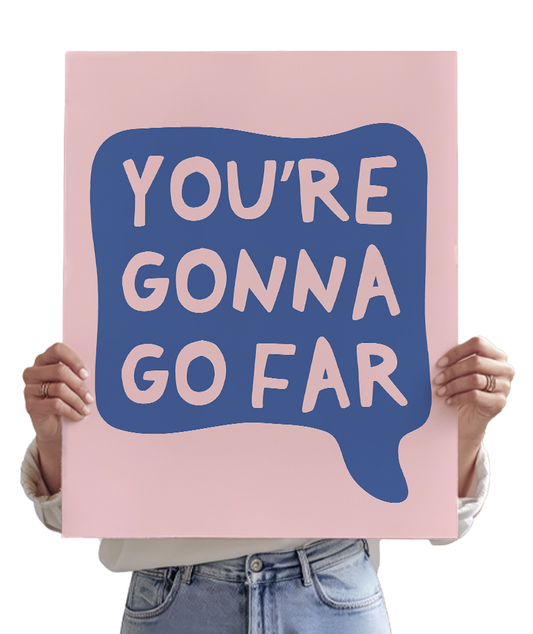 You're Gonna Go Far Bubble - Noah Kahan Inspired Poster